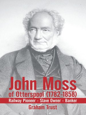 cover image of John Moss of Otterspool (1782-1858)